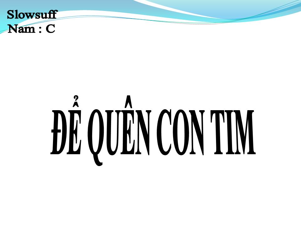 Lời bài hát ĐỂ QUÊN CON TIM
