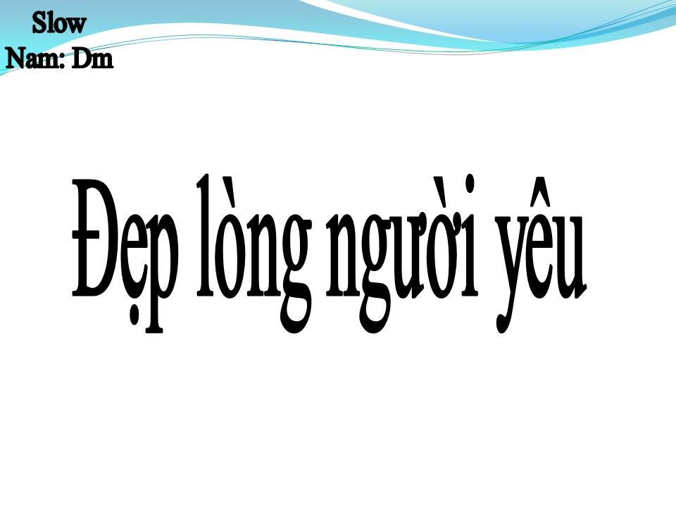 Lời bài hát ĐẸP LÒNG NGƯỜI YÊU