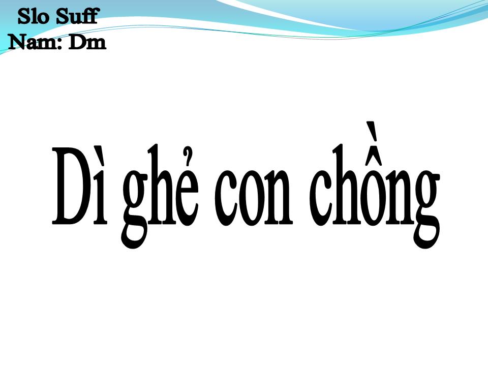 Lời bài hát DÌ GHẺ CON CHỒNG