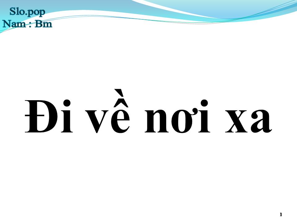 Lời bài hát ĐI VỀ NƠI XA
