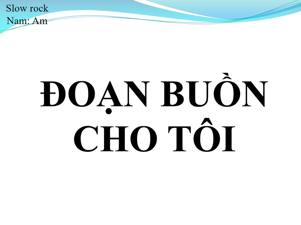 Lời bài hát ĐOẠN BUỒN CHO TÔI