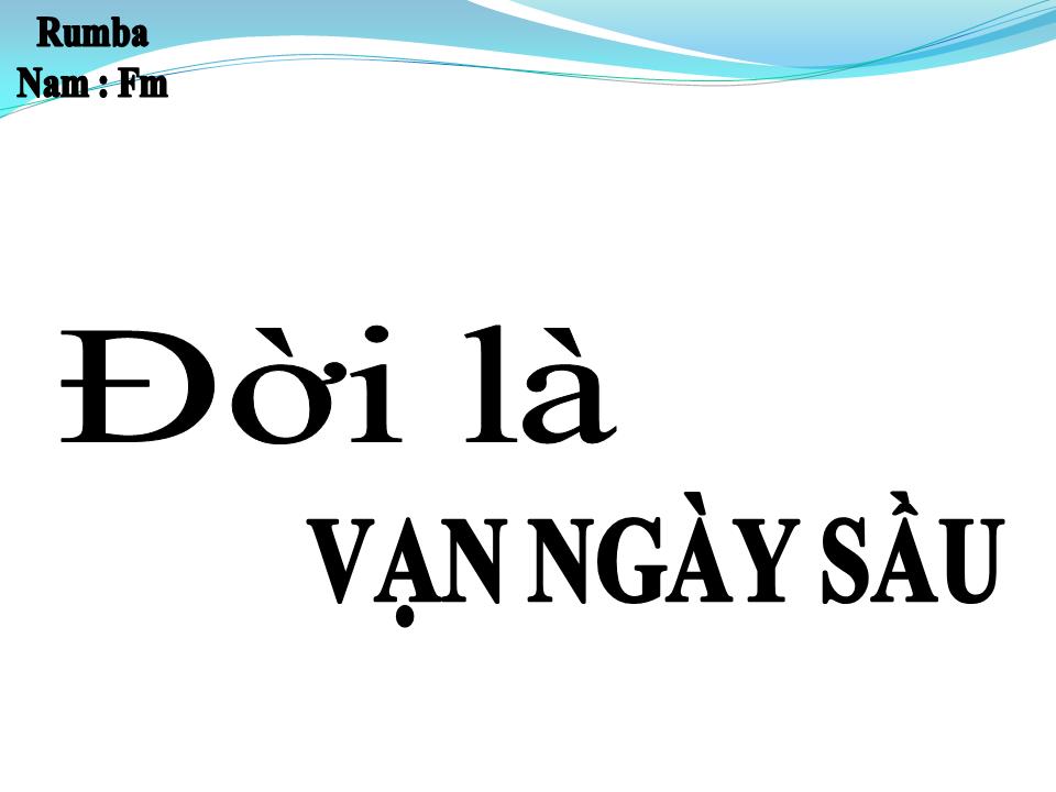 Lời bài hát ĐỜI LÀ VẠN NGÀY SẦU
