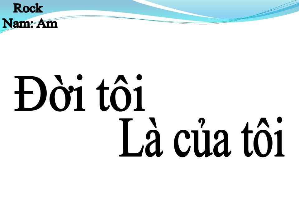 Lời bài hát ĐỜI TÔI LÀ CỦA TÔI