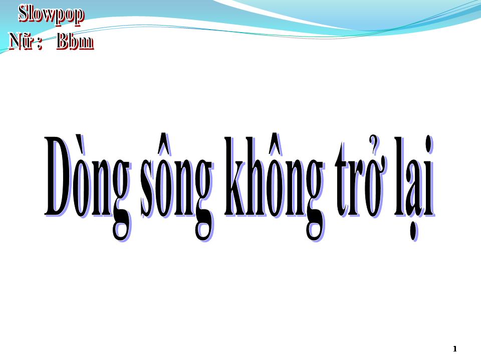 Lời bài hát DÒNG SÔNG KHÔNG TRỞ LẠI