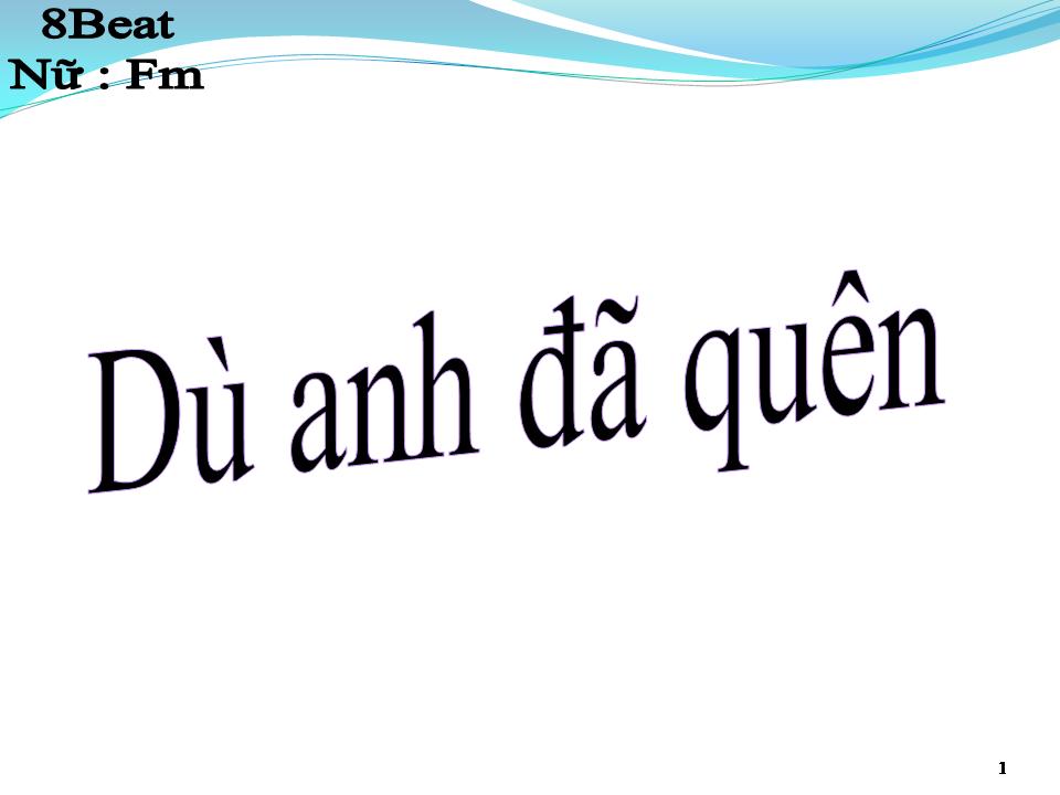 Lời bài hát DÙ ANH ĐÃ QUÊN