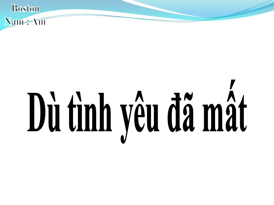 Lời bài hát DÙ TÌNH YÊU ĐÃ MẤT