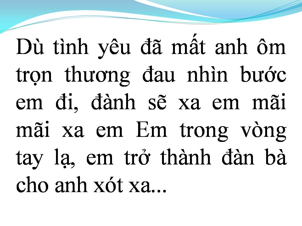 Lời bài hát DÙ TÌNH YÊU ĐÃ MẤT