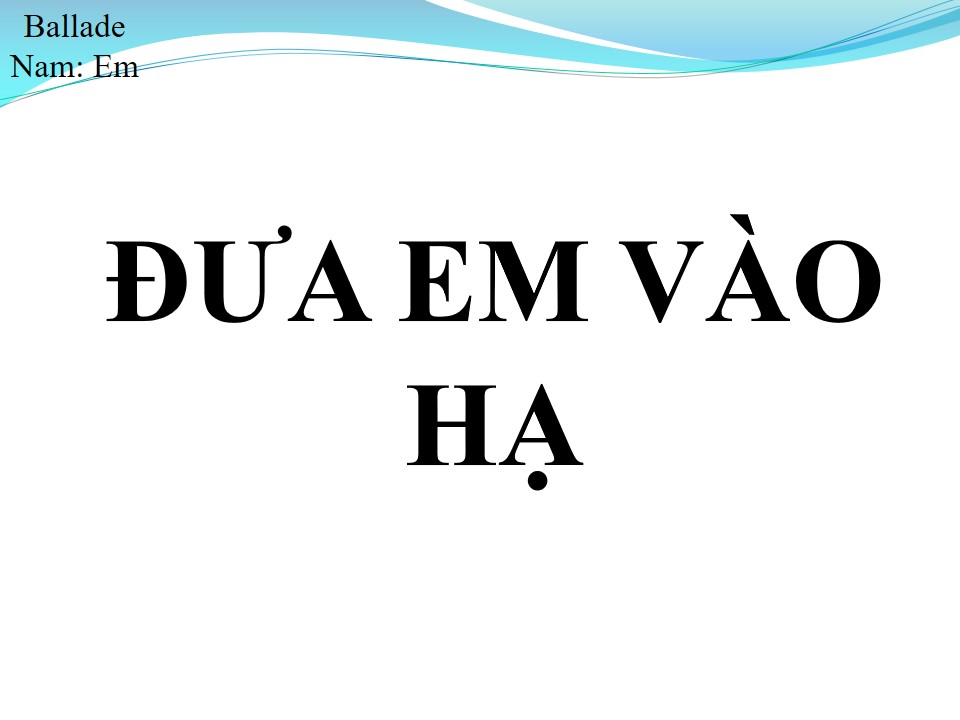 Lời bài hát ĐƯA EM VÀO HẠ