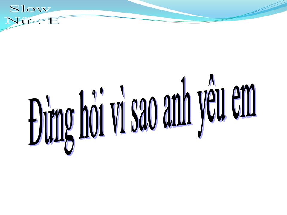 Lời bài hát ĐỪNG HỎI VÌ SAO ANH YÊU EM