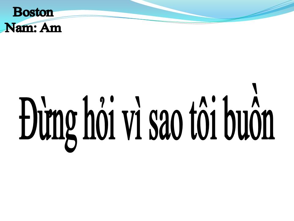 Lời bài hát ĐỪNG HỎI VÌ SAO TÔI BUỒN