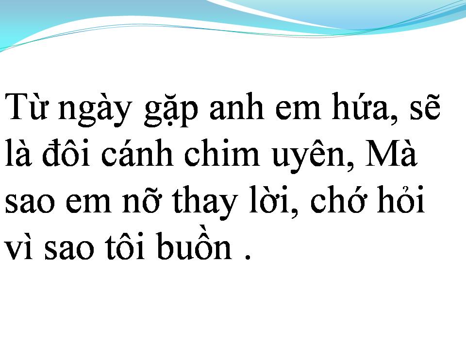 Lời bài hát ĐỪNG HỎI VÌ SAO TÔI BUỒN