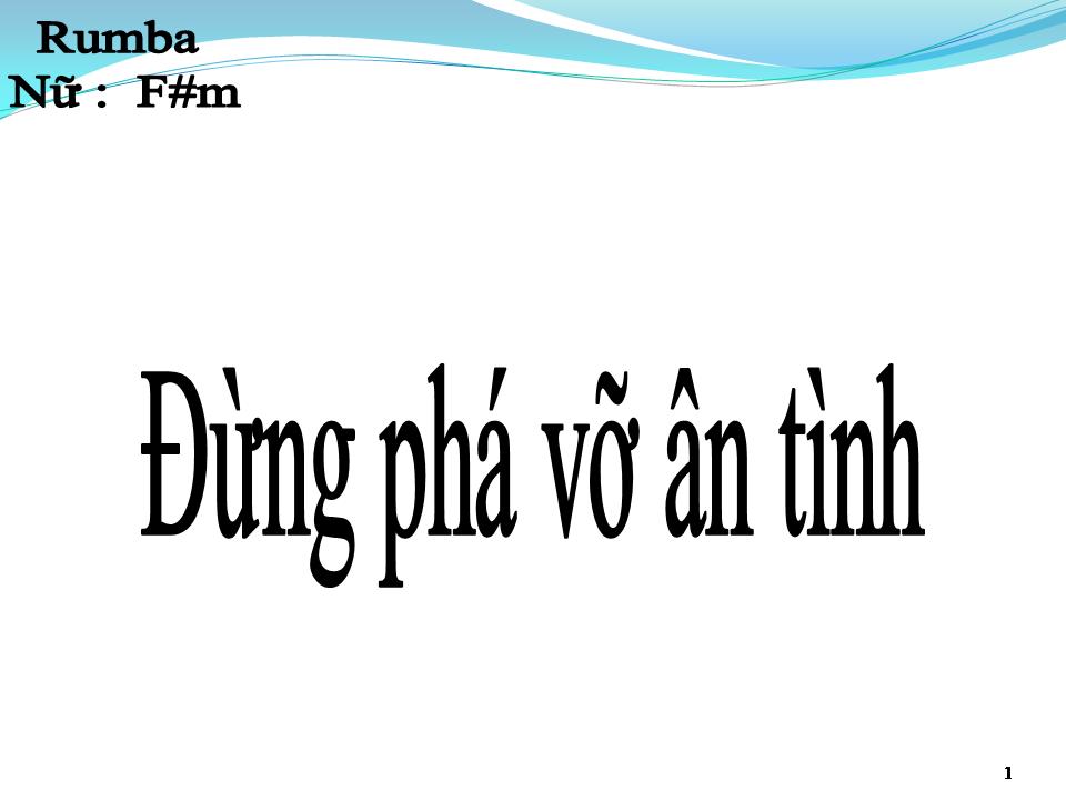 Lời bài hát ĐỪNG PHÁ VỠ ÂN TÌNH
