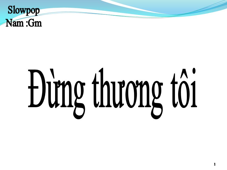 Lời bài hát ĐỪNG THƯƠNG TÔI