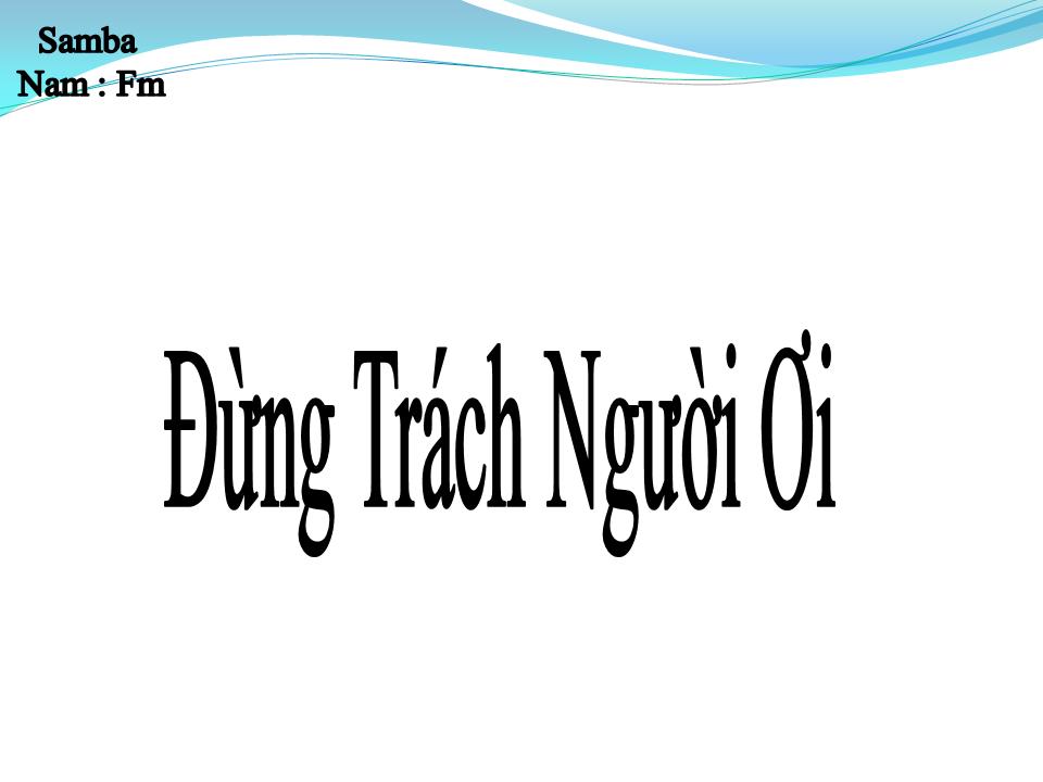 Lời bài hát ĐỪNG TRÁCH NGƯỜI ƠI