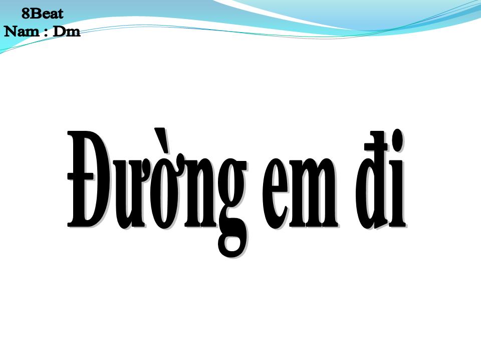 Lời bài hát ĐƯỜNG EM ĐI