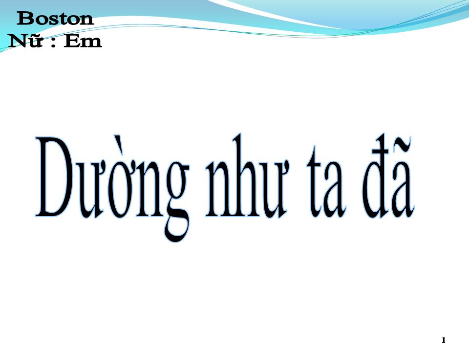 Lời bài hát DƯỜNG NHƯ TA ĐÃ