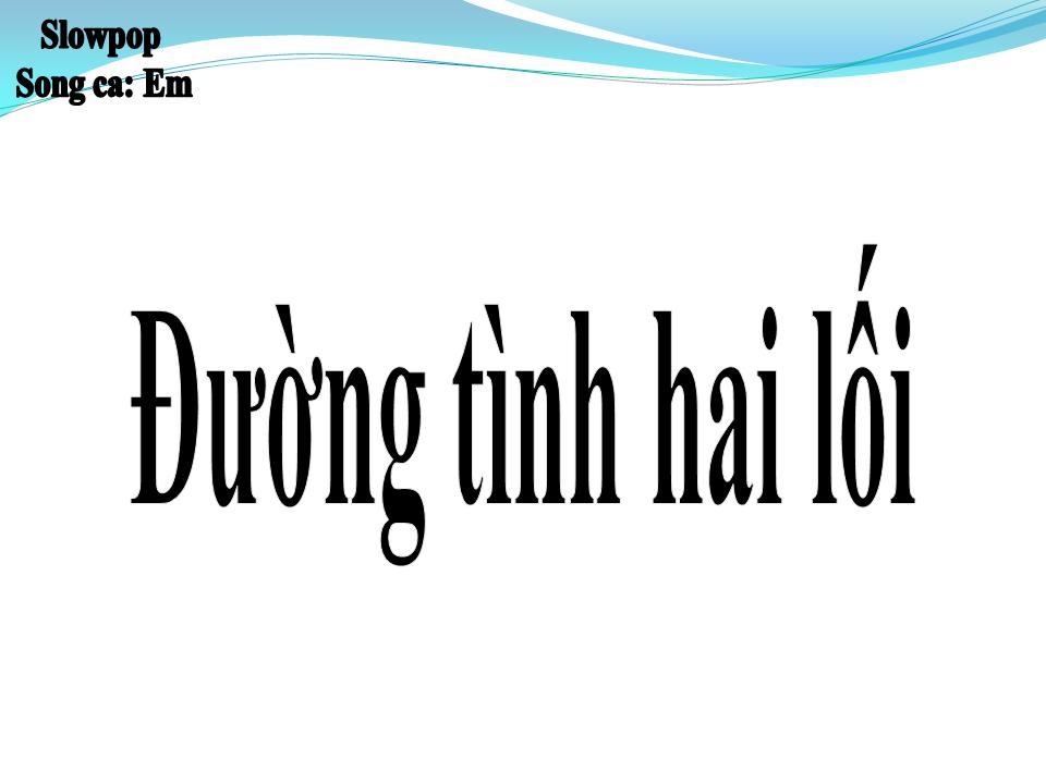 Lời bài hát ĐƯỜNG TÌNH HAI LỐI