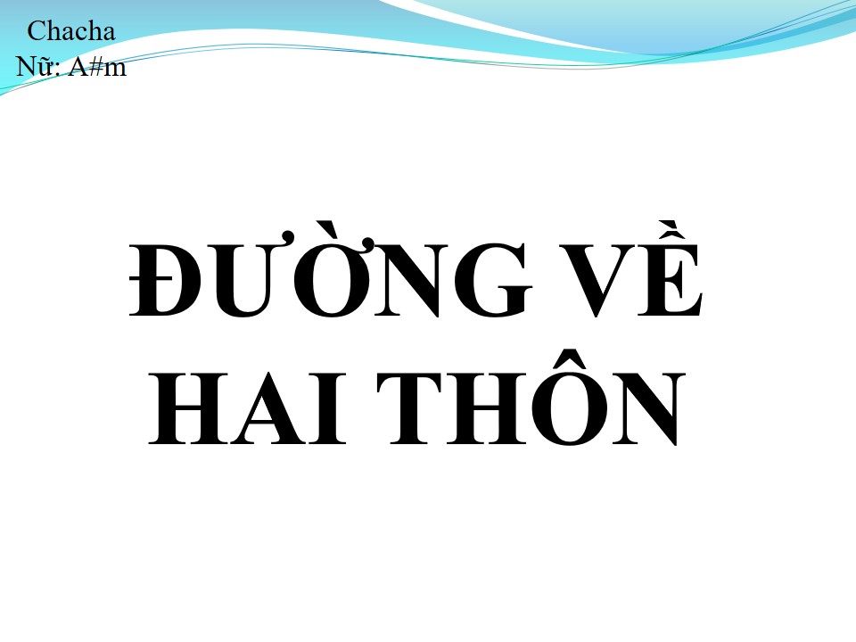 Lời bài hát ĐƯỜNG VỀ HAI THÔN