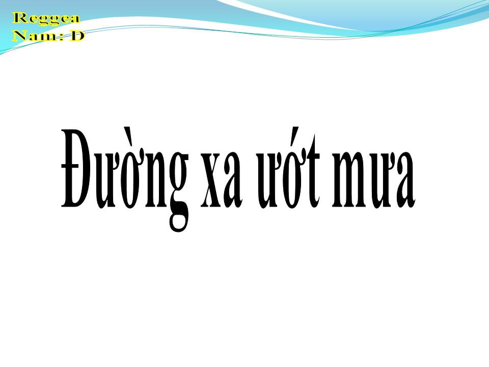 Lời bài hát ĐƯỜNG XA ƯỚT MƯA