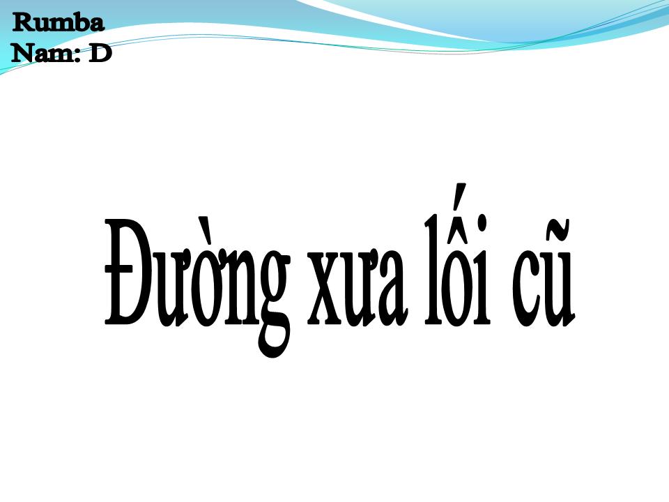 Lời bài hát ĐƯỜNG XƯA LỐI CŨ
