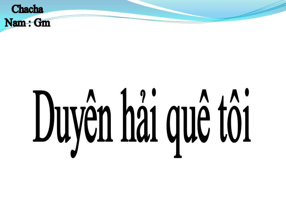 Lời bài hát DUYÊN HẢI BIỂN QUÊ TÔI