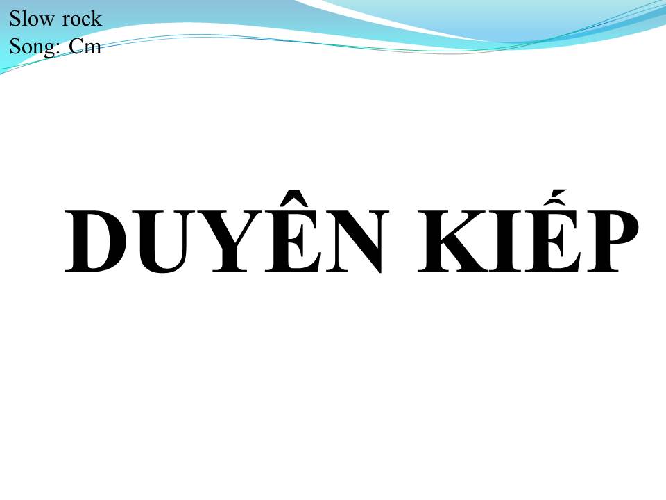 Lời bài hát DUYÊN KIẾP (SONG CA)