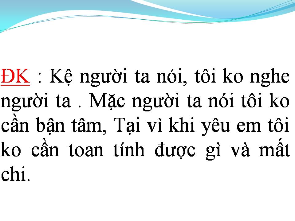 Lời bài hát MẶC KỆ NGƯỜI TA NÓI