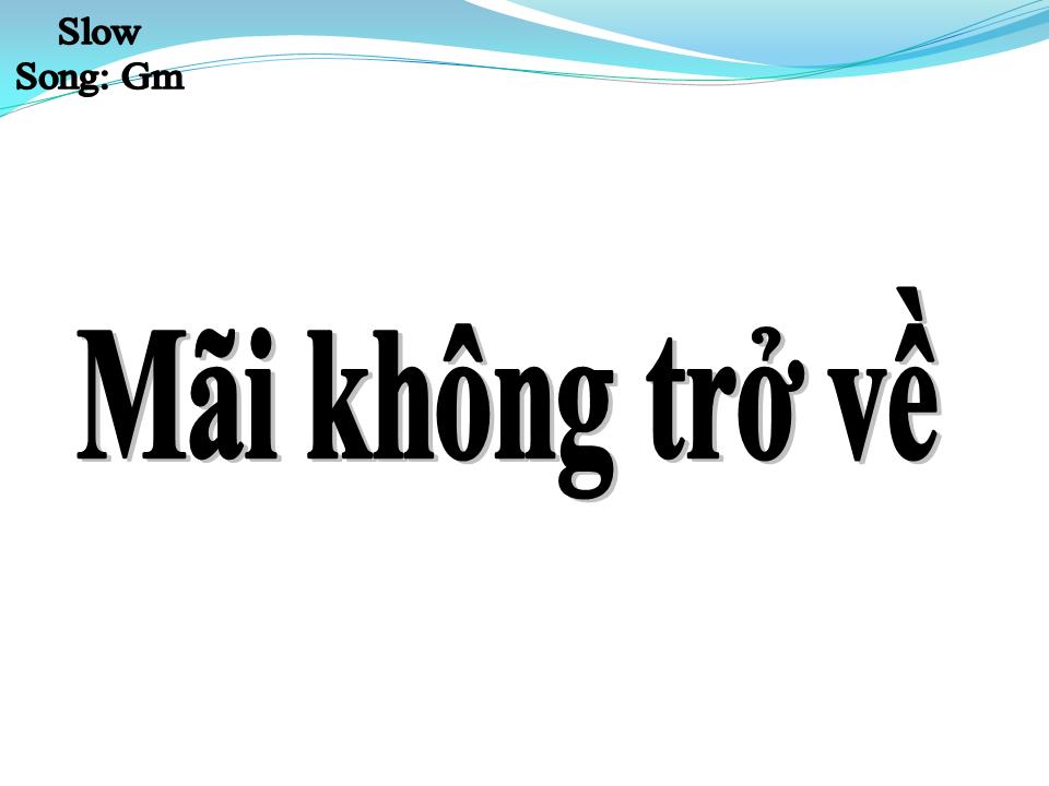 Lời bài hát MÃI KHÔNG TRỞ VỀ