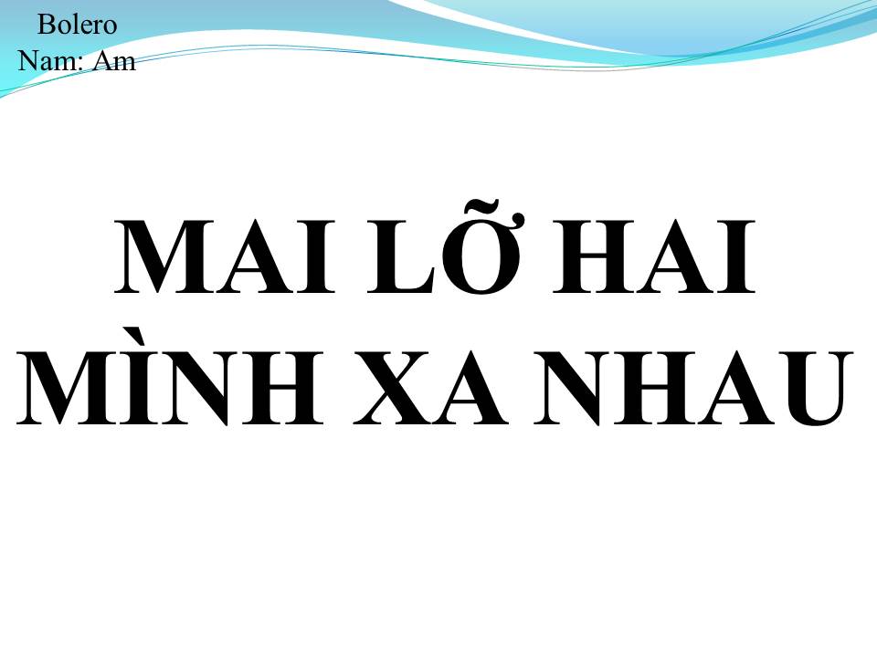 Lời bài hát MAI LỠ HAI MÌNH XA NHAU