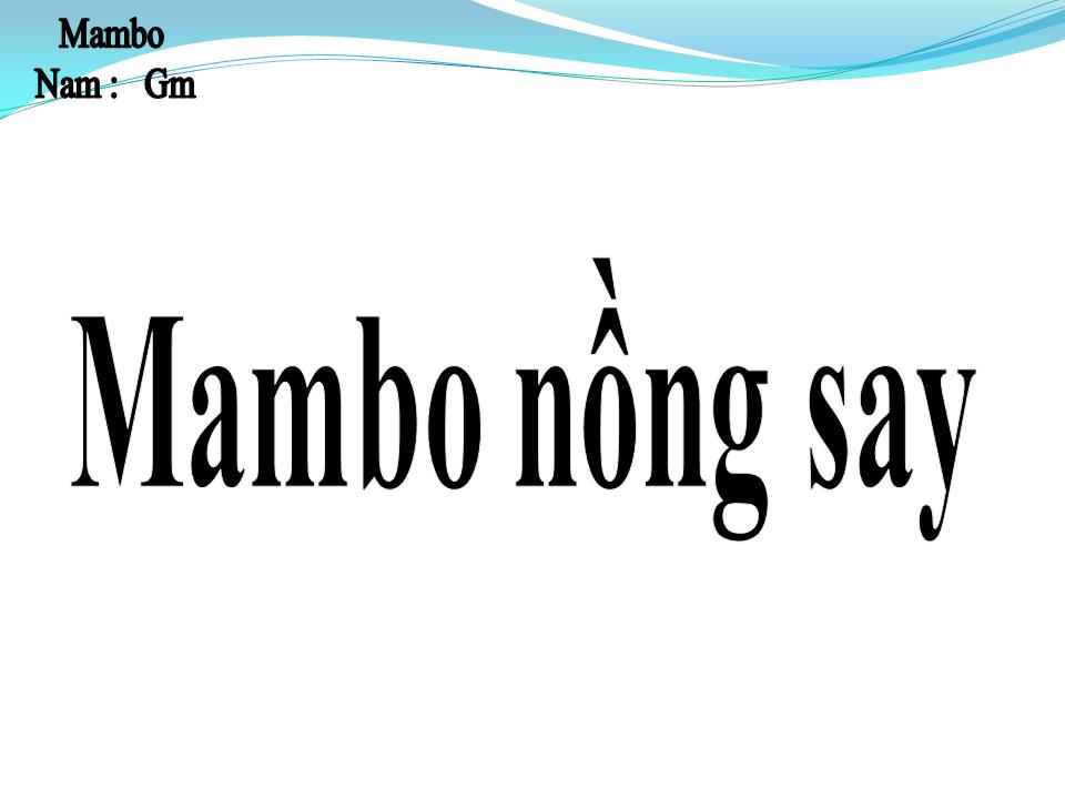 Lời bài hát MAMBO NỒNG SAY