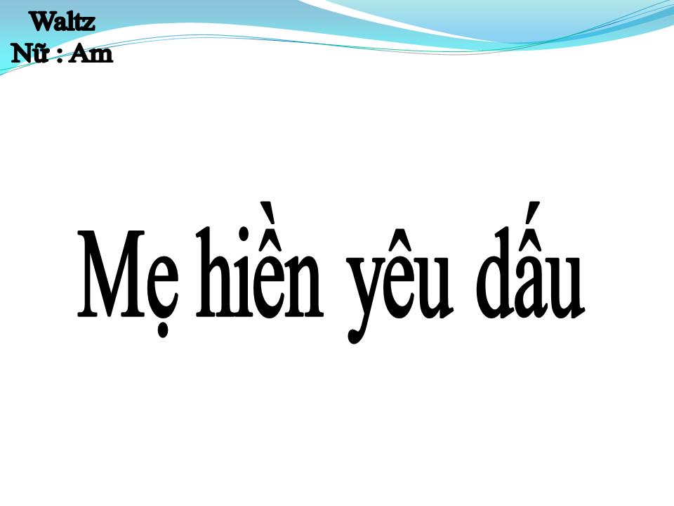 Lời bài hát MẸ HIỀN YÊU DẤU