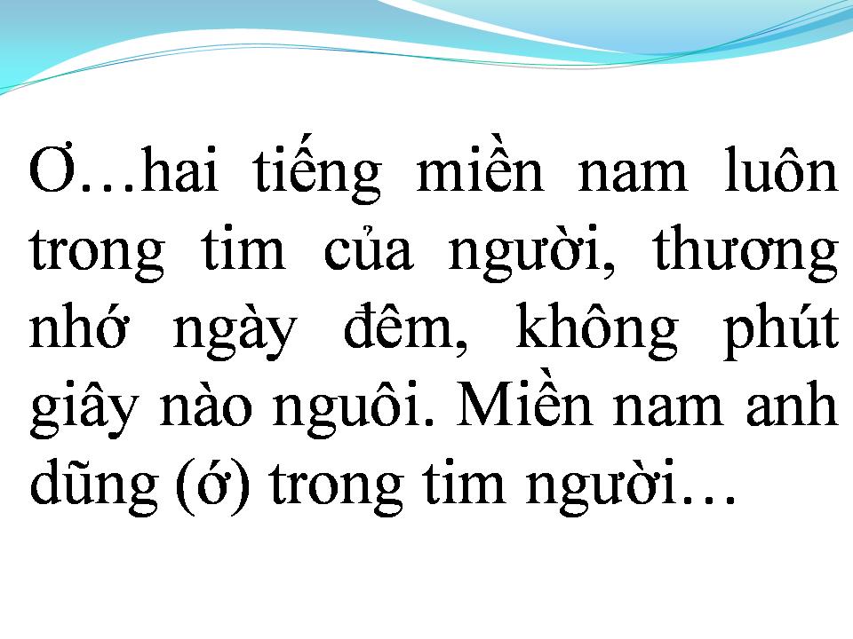 Lời bài hát MIỀN NAM NHỚ MÃI ƠN NGƯỜI