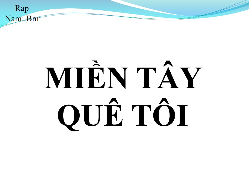 Lời bài hát MIỀN TÂY QUÊ TÔI