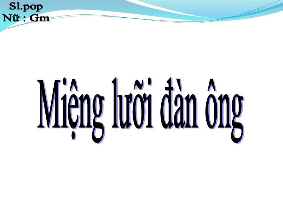 Lời bài hát MIỆNG LƯỠI ĐÀN ÔNG