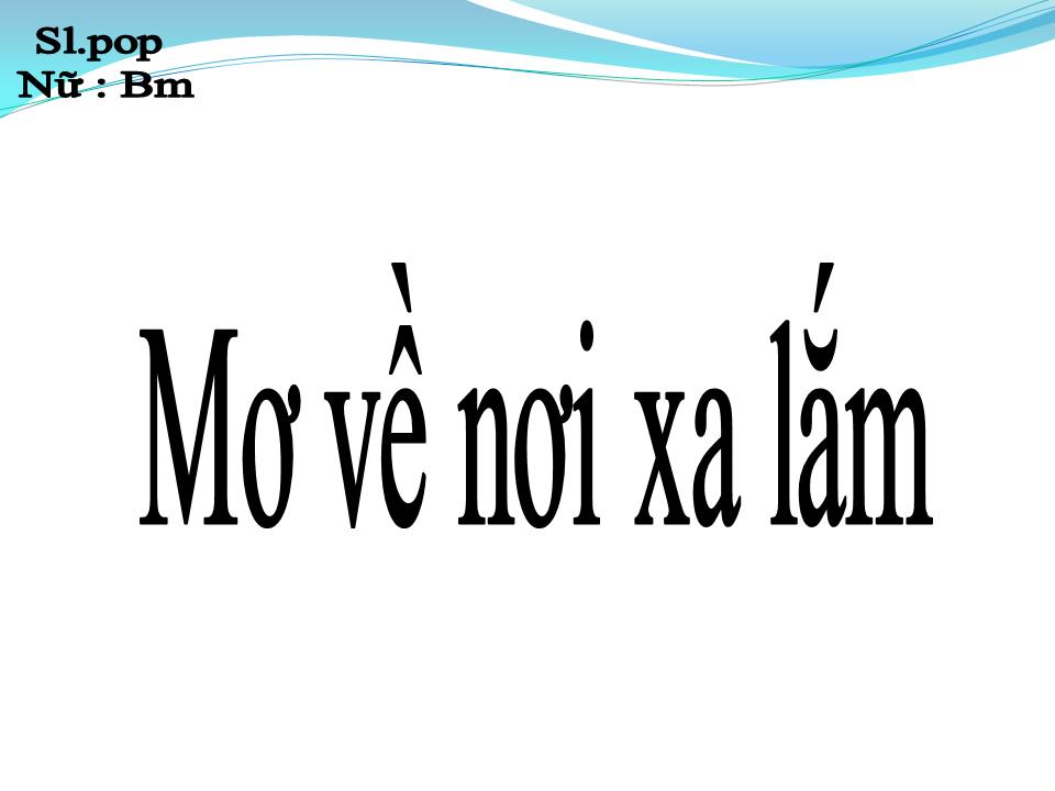 Lời bài hát MƠ VỀ NƠI XA LẮM