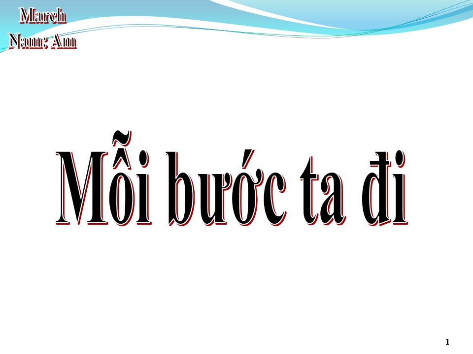 Lời bài hát MỖI BƯỚC TA ĐI