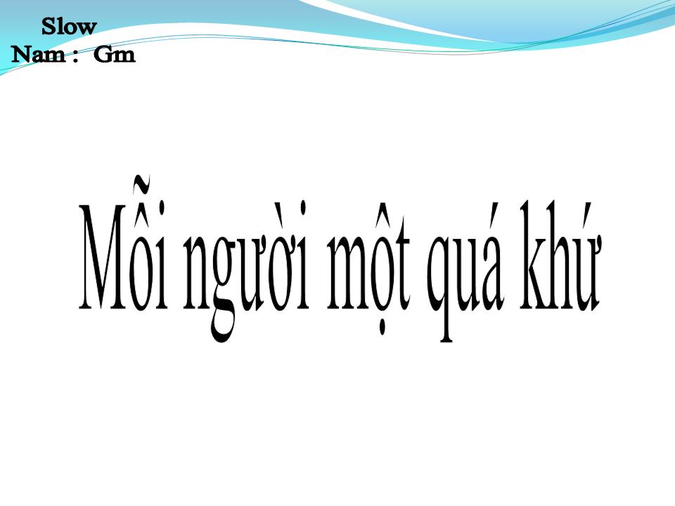 Lời bài hát MỖI NGƯỜI MỘT QUÁ KHỨ