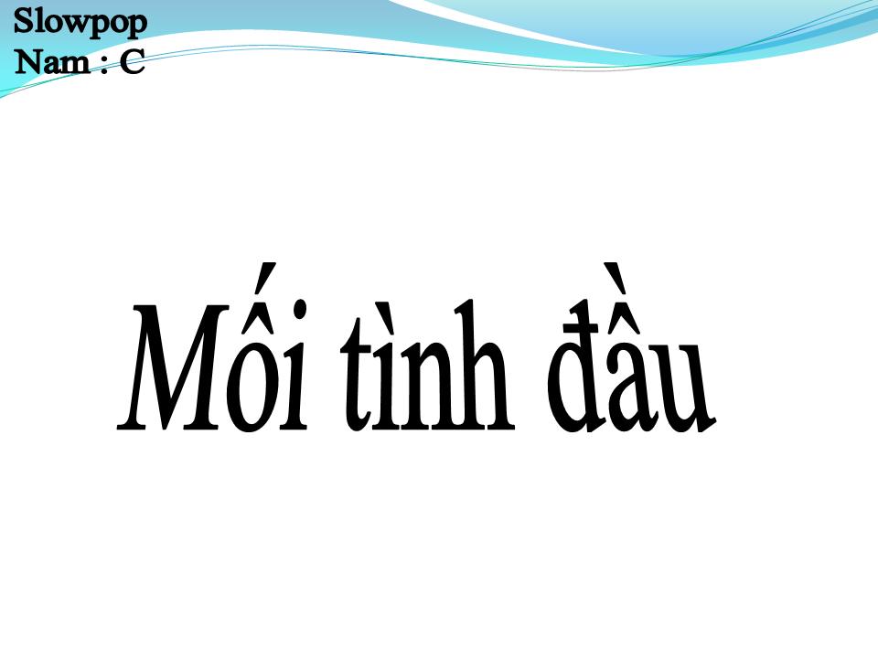 Lời bài hát MỐI TÌNH ĐẦU