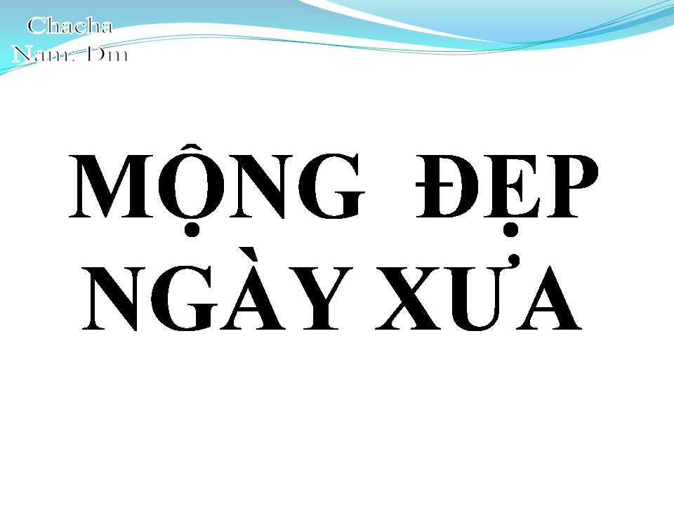 Lời bài hát MỘNG ĐẸP NGÀY XƯA