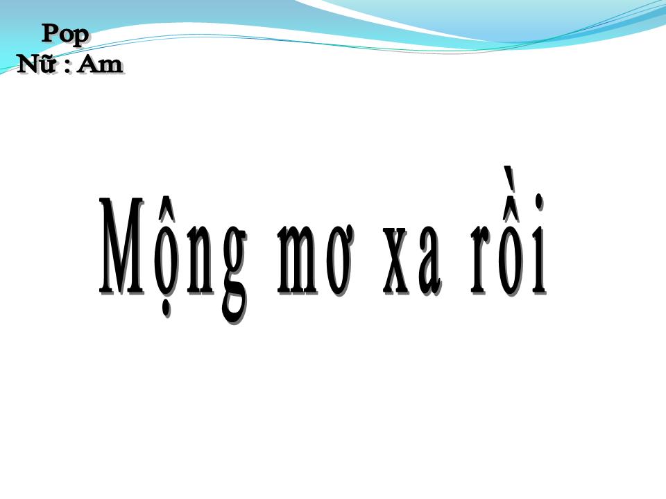 Lời bài hát MỘNG MƠ XA RỒI