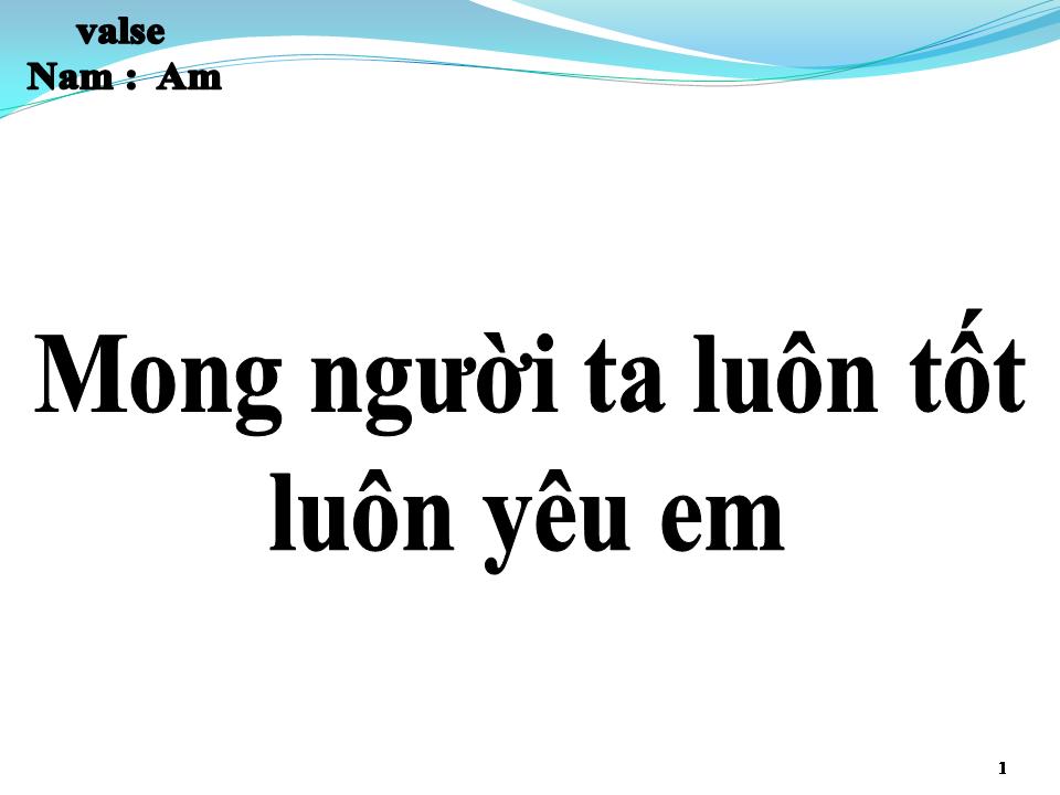 Lời bài hát MONG NGƯỜI TA LUÔN TỐT LUÔN YÊU EM