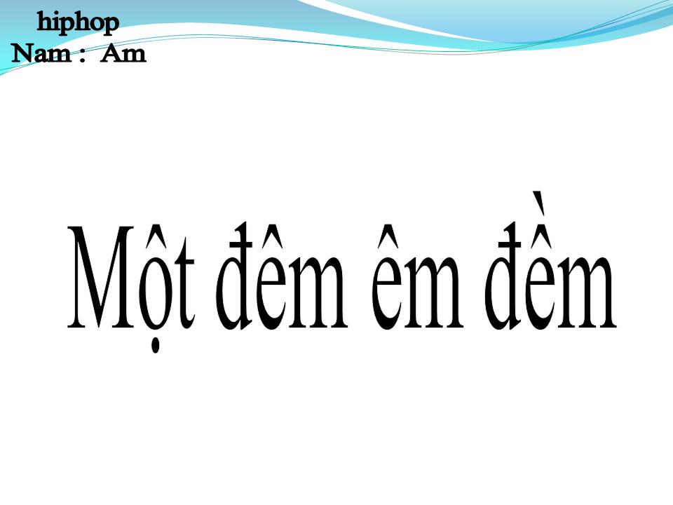 Lời bài hát MỘT ĐÊM ÊM ĐỀM