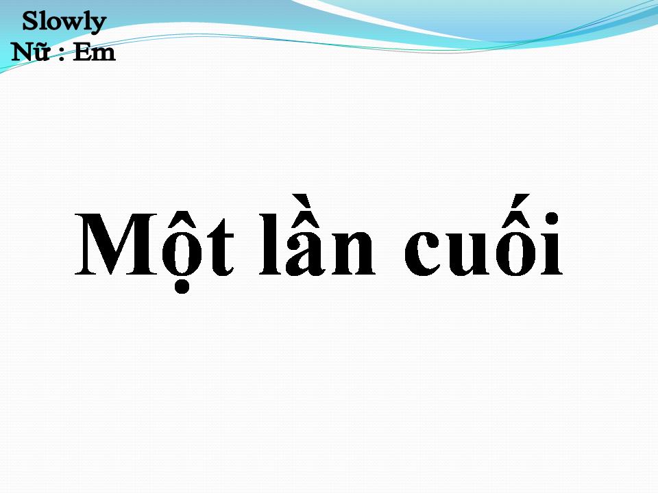 Lời bài hát MỘT LẦN CUỐI