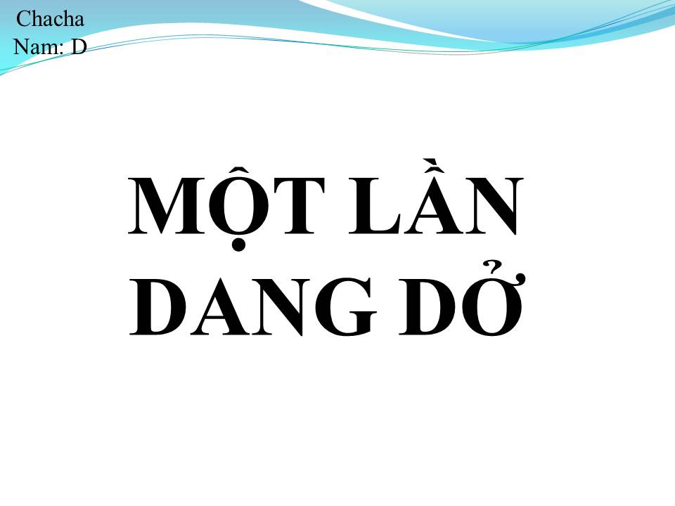 Lời bài hát MỘT LẦN DANG DỞ
