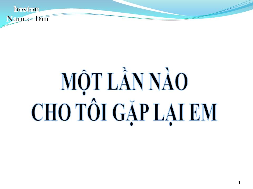 Lời bài hát MỘT LẦN NÀO CHO TÔI GẶP LẠI EM