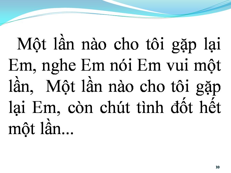 Lời bài hát MỘT LẦN NÀO CHO TÔI GẶP LẠI EM