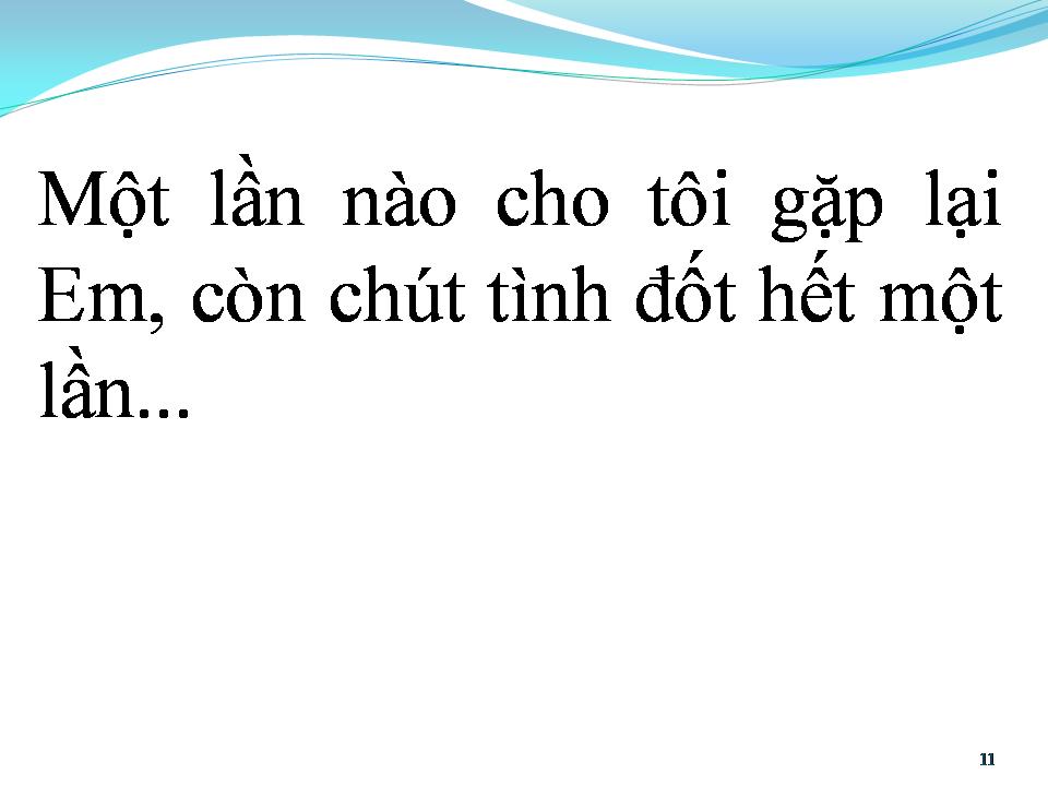 Lời bài hát MỘT LẦN NÀO CHO TÔI GẶP LẠI EM