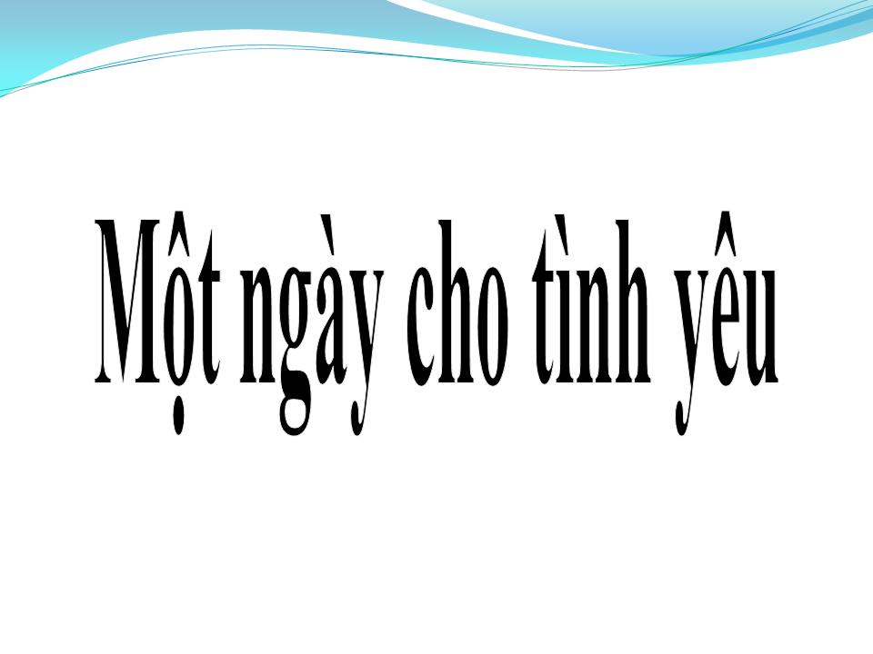 Lời bài hát MỘT NGÀY CHO TÌNH YÊU