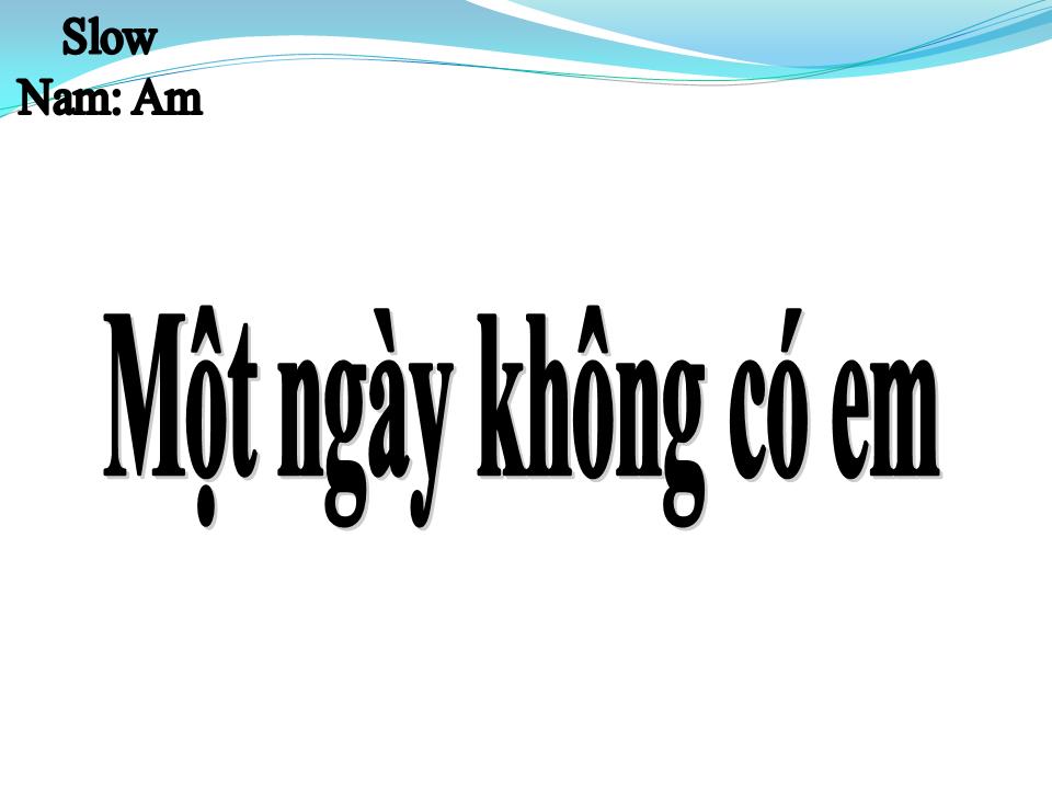 Lời bài hát MỘT NGÀY KHÔNG CÓ EM