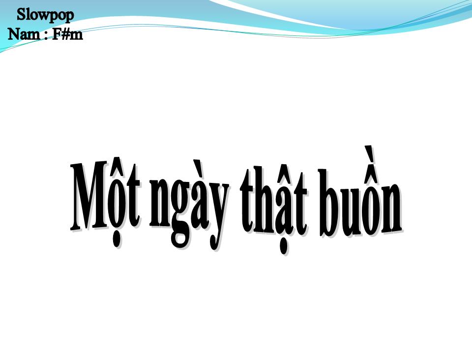 Lời bài hát MỘT NGÀY THẬT BUỒN